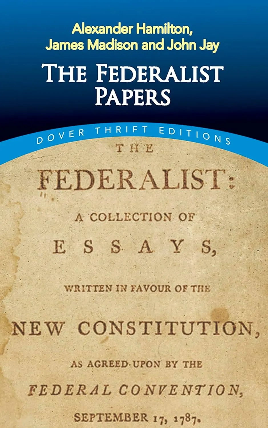 The Federalist Papers (Dover Thrift Editions: American History) Paperback  August 20, 2014