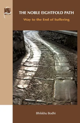 The Noble Eightfold Path: Way to the End of Suffering Paperback  March 19, 2020
